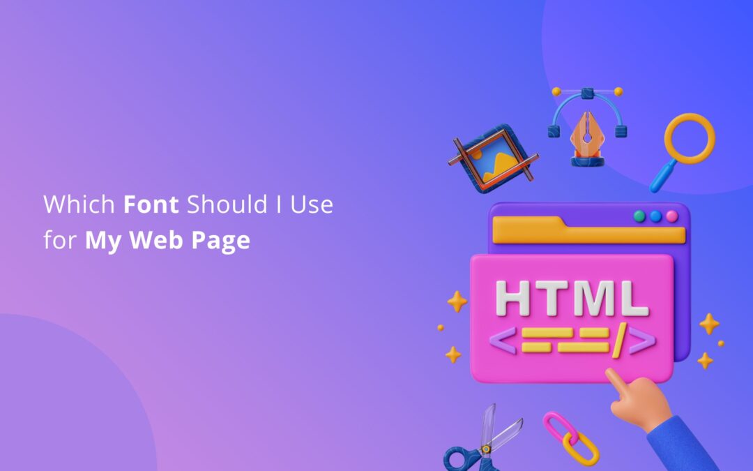 Which Font Should I Use for My Web Page