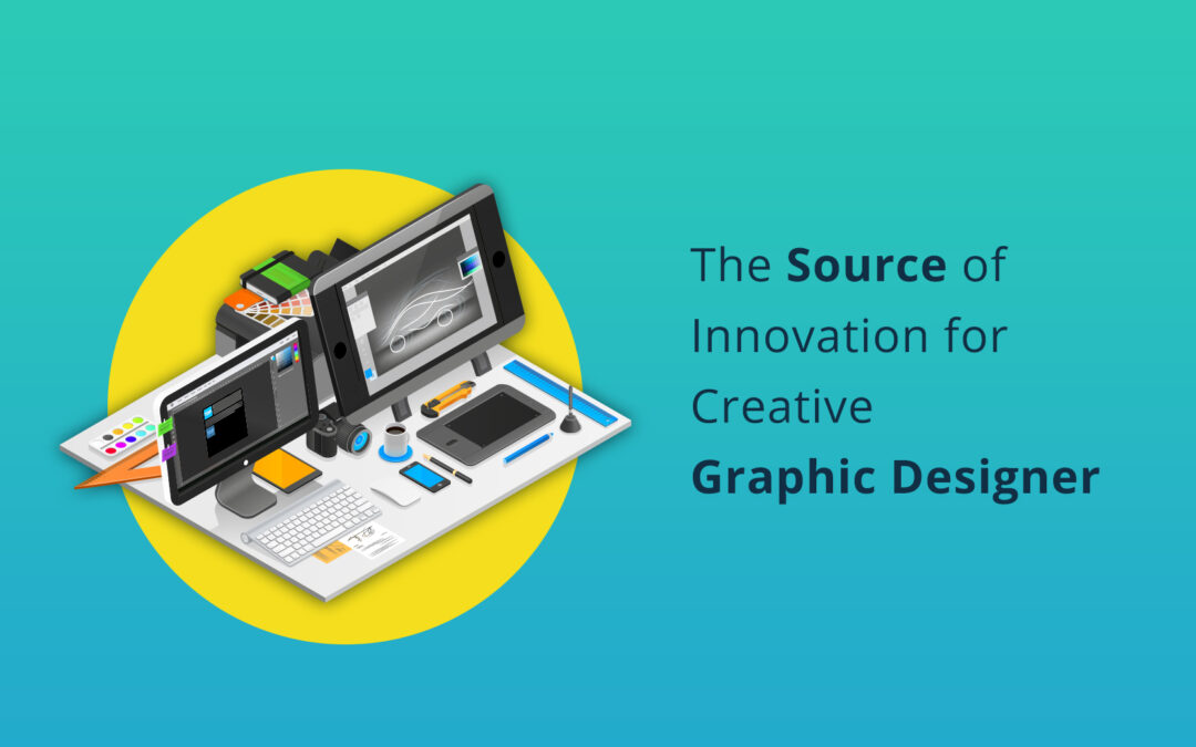 The Source of Innovation for Creative Graphic Designer