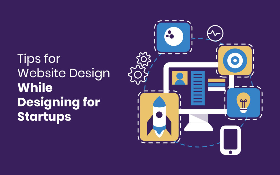 Tips for Website Design While Designing for Startups